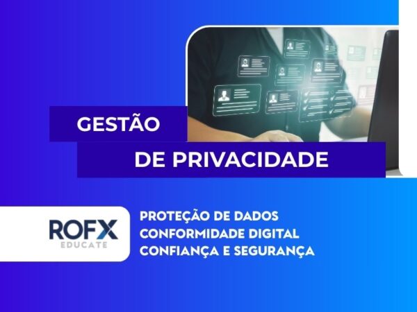 Excelência na Gestão da Privacidade e Proteção de Dados