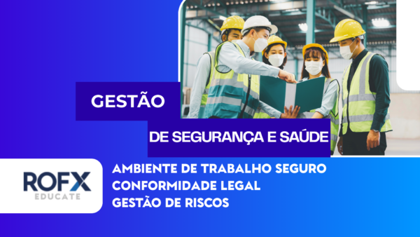 Excelência em Gestão de Segurança e Saúde Ocupacional